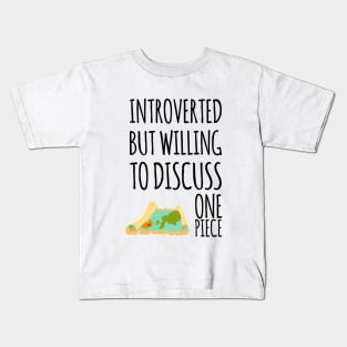 Introverted but willing to discuss One Piece Kids T-Shirt